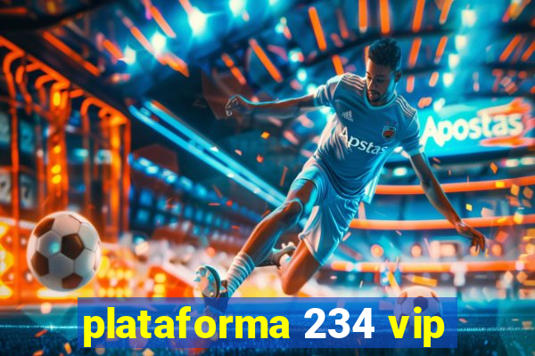 plataforma 234 vip